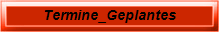 Termine_Geplantes