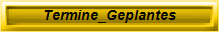 Termine_Geplantes