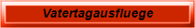 Vatertagausfluege