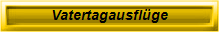 Vatertagausflüge